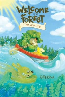 Welcome To The Forest: The Lake Trip: Volume 2 Katie Risor Andrews Mcmeel Publishing