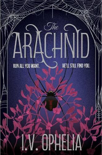 The Arachnid: Volume 2 I.v. Ophelia Simon & Schuster Ltd