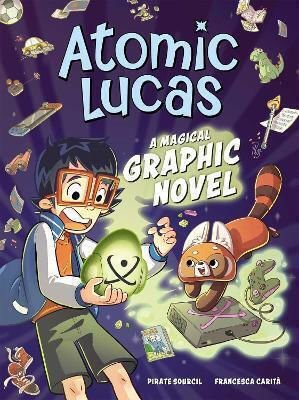 Atomic Lucas: A Magical Graphic Novel: Volume 1 Pirate Sourcil Andrews Mcmeel Publishing