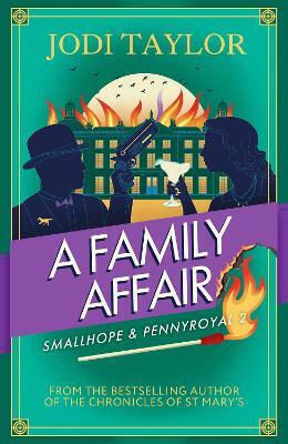 A Family Affair: The Twisty And Hilarious New Smallhope & Pennyroyal Adventure Jodi Taylor Headline Book Publishing