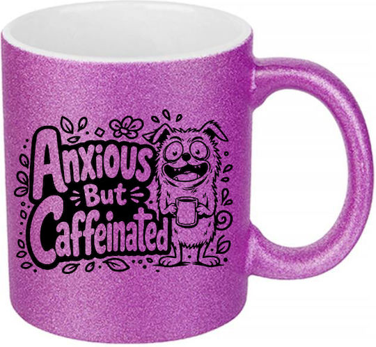 Digital Place Glitter Fuchsia Anxious But Caffeinated Ceramic White Mug 330ml
