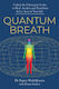 Quantum Breath - Hay House Uk Ltd - Paperback / Softback