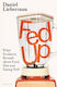 Fed Up: What Evolution Reveals About Food, Diet And Eating Well Daniel Lieberman Allen Lane