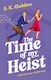 Time Of My Heist - Joffe Books - Hardback