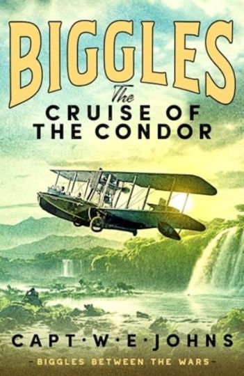 Biggles: The Cruise Of The Condor - Canelo - Hardback