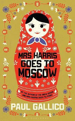 Mrs Harris Goes To Moscow Paul Gallico Bloomsbury Publishing Plc