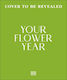 Your Flower Year Blooms To Grow And Enjoy Every Month Of The Year