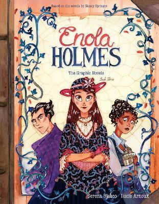 Enola Holmes: The Graphic Novels, The Case of the Black Barouche, The Case of the Elegant Escapade and The Case of the Mark of the Mongoose Enola Holmes: The Graphic Novels, The Case of the Black Barouche, The Case of the Elegant Escapade and The Case of the Mark of the Mongoose
