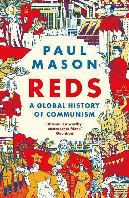 Reds A Global Of Communism Paul Mason