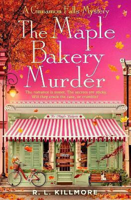 The Maple Bakery Murder: The Must-read Cosy Mystery Romance You Need For Autumn!: Volume 3 R. L. Killmore Simon & Schuster Ltd