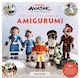 Avatar: The Last Airbender: The Official Book Of Amigurumi - Insight Editions - Paperback / Softback