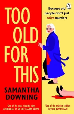 Too Old For This Samantha Downing Penguin Books Ltd Too Old For This Samantha Downing Penguin Books Ltd