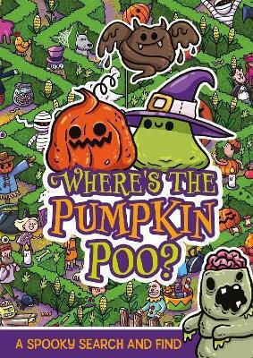 Where's The Pumpkin Poo A Pooptastic Halloween Search And Find Alex Hunter