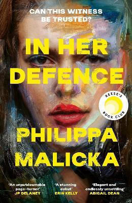 In Her Defence: The New Reese Witherspoon Book Club Pick, February 2026. A Dark And Gripping Courtroom Drama For Fans Of Gillian Flynn And Ripley Philippa Malicka Hodder Paperback