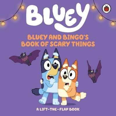 Bingo's Book Scary Things A Lift--flap Book Bluey Bluey And Bingo's Book Of Scary Things A Lift-the-flap Book Bingo's Book Scary Things A Lift--flap Book Bluey Bluey And Bingo's Book Of Scary Things A Lift-the-flap Book