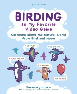 Birding Is My Favorite Video Game Bird And Moon Comics Updated Edition Rosemary Mosco