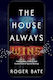 The House Always Wins: The Business, Politics, And Human Cost Of Sports Betting Roger Bate Post Hill Press
