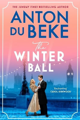 The Winter Ball: A Sweeping Story Of Love And War From The Bestselling Author Of The Buckingham Hotel Series Anton Du Beke Orion