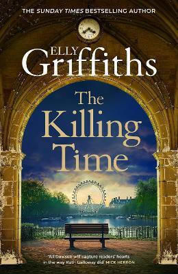 The Killing Time: The Second Ali Dawson Mystery From The No 1 Bestselling Author Of The Dr Ruth Galloway Mysteries Elly Griffiths Quercus Publishing