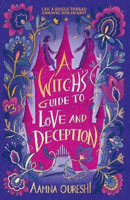 A Witch's Guide To Love And Deception Aamna Qureshi Hodder Children's Books