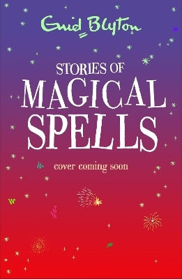 Stories Of Magical Spells Enid Blyton Hodder Children's Books