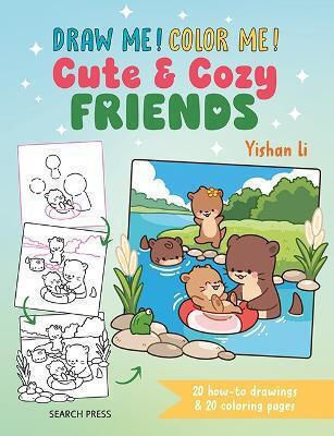Draw Me! Color Me!: Cute & Cozy Friends - Search Press Ltd - Paperback / Softback Draw Me! Color Me!: Cute & Cozy Friends - Search Press Ltd - Paperback / Softback