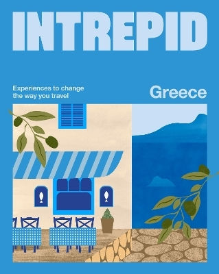 Intrepid Greece Experiences To Change The Way You Travel Explore