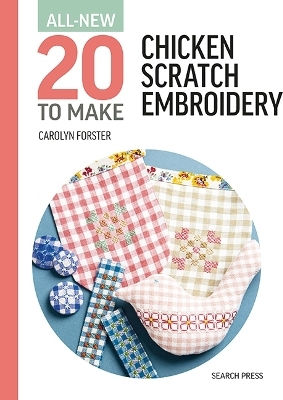 All-new Twenty To Make Chicken Scratch Embroidery Carolyn Forster Ltd