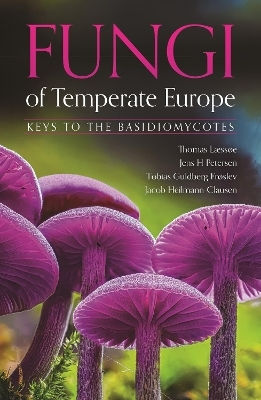 Fungi Of Temperate Europe: Keys To The Basidiomycotes Jacob Heilmann-clausen Princeton University Press