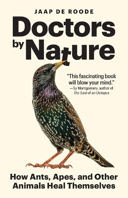 Doctors By Nature: How Ants, Apes, And Other Animals Heal Themselves Jaap De Roode Princeton University Press Doctors By Nature: How Ants, Apes, And Other Animals Heal Themselves Jaap De Roode Princeton University Press