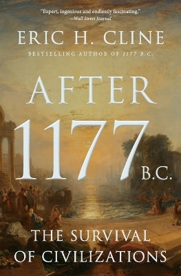 After 1177 B.c The Survival Of Civilizations Eric H Cline After 1177 B.c The Survival Of Civilizations Eric H Cline