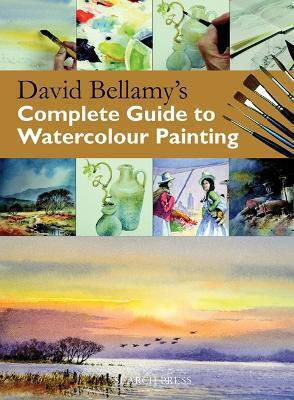 David Bellamy's Complete Guide To Watercolour Painting Search Press Ltd