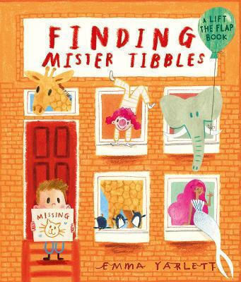 Finding Mister Tibbles: Lift The Flaps And Peek Inside In This Brilliantly Fun Picture Book For Kids Emma Yarlett Walker Books Ltd