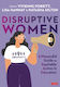 Disruptive Women: A Womened Guide To Equitable Action In Education - Sage Publications Ltd - Paperback / Softback