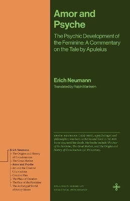 Amor And Psyche The Psychic Development Of The Feminine A Commentary On The Tale By Apuleius Erich Neumann