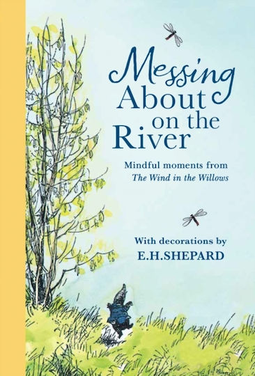 Messing About On The River: Mindful Moments From Wind In The Willows - Harpercollins Publishers - Hardback