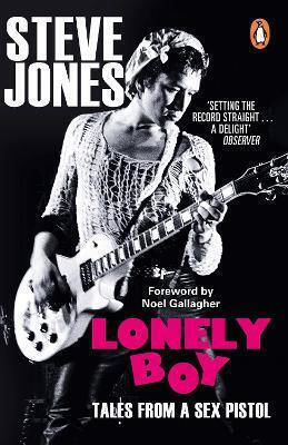 Lonely Boy Tales From A Sex Pistol Steve Jones