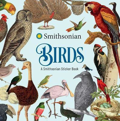 Birds A Smithsonian Sticker Book The Smithsonian Institution