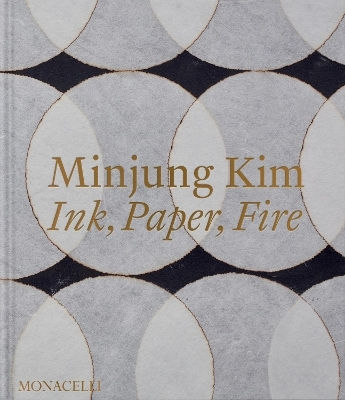 Minjung Kim: Ink, Paper, Fire Monacelli Press
