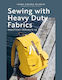 Sewing With Heavy Duty Fabrics Practical Projects To Last Laura Sinikka Wilhelm Ltd