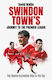 Swindon Town's Journey To The Premier League - Pitch Publishing Ltd - Hardback