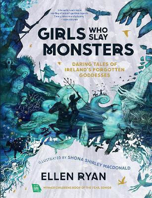 Girls Who Slay Monsters: Daring Tales Of Ireland’s Forgotten Goddesses Ellen Ryan Harpercollins
