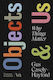 Objects & Us: Why Things Matter Gus Casely-hayford Thames & Hudson Ltd