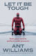 Let It Be Tough Train Your Mind To Perform Under Pressure Ant Williams Australia