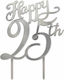 Cake Topper "happy 25th" Silver Model Dekora