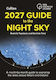 2027 Guide To The Night Sky: A Month-by-month Guide To Exploring The Skies Above Britain And Ireland Collins Astronomy Collins