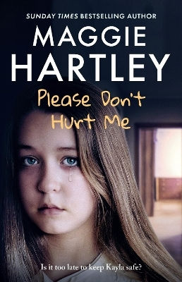 Please Don't Hurt Me: The Brand-new Book From Sunday Times Bestselling Author Maggie Hartley Seven Dials