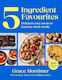 Five Ingredient Favourites Delicious Easy Meals To Feed The Whole Family Grace Mortimer