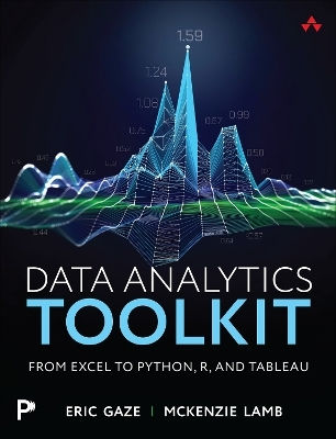 Data Analytics Toolkit: From Excel To Python, R, And Tableau Mckenzie Lamb Addison Wesley