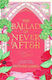 The Ballad Of Never After: The Second Book In The Beloved Fairytale Sensation The Once Upon A Broken Heart Series From The Global No. 1 Bestselling Author Of Caraval Stephanie Garber Gollancz